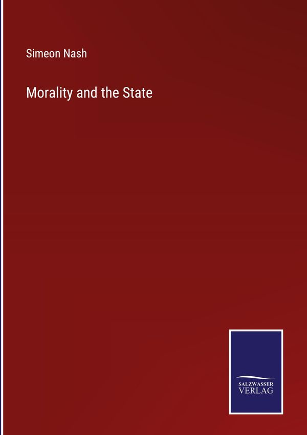 Morality and the State - Simeon Nash (Buch)