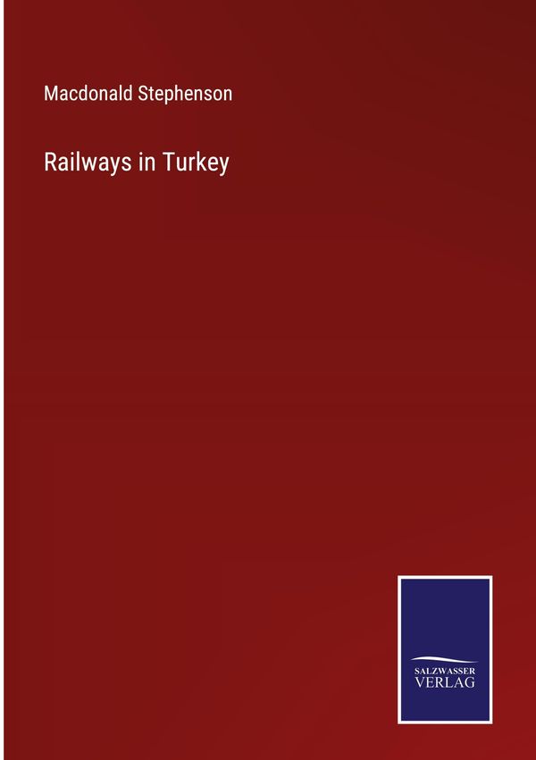 Railways in Turkey - Macdonald Stephenson (Buch)