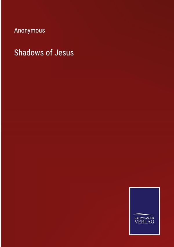Shadows of Jesus - Anonymous (Buch)