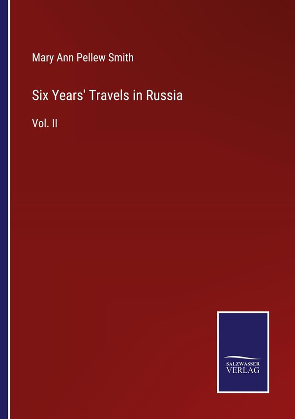 Six Years Travels in Russia - Mary Ann Pellew Smith (Buch)