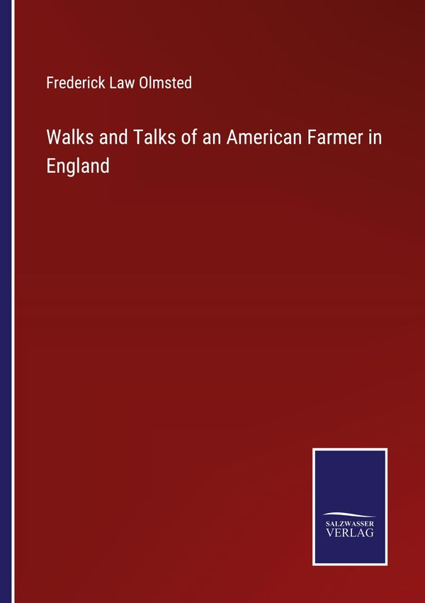 Walks and Talks of an American Farmer in England (Buch)