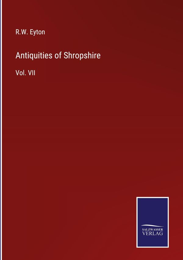 Antiquities of Shropshire - R. W. Eyton (Buch)