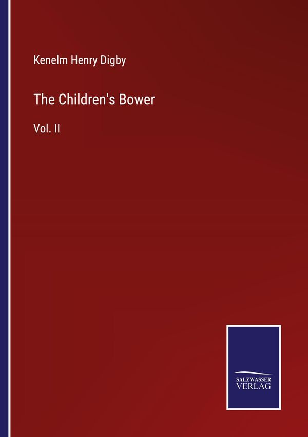 The Childrens Bower - Kenelm Henry Digby (Buch)