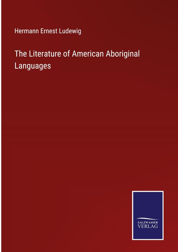 The Literature of American Aboriginal Languages (Buch)