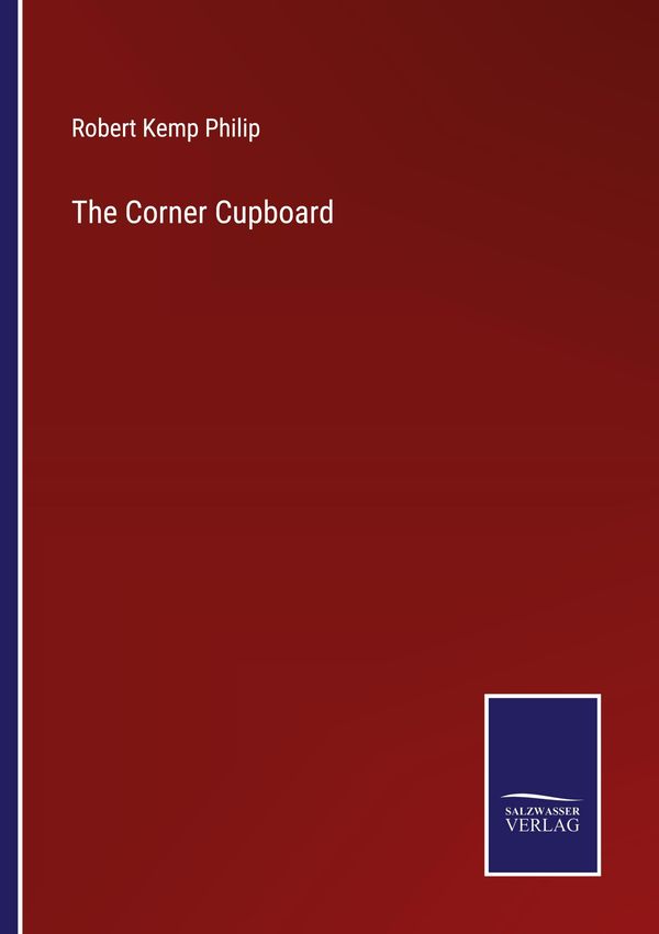 The Corner Cupboard - Robert Kemp Philip (Buch)