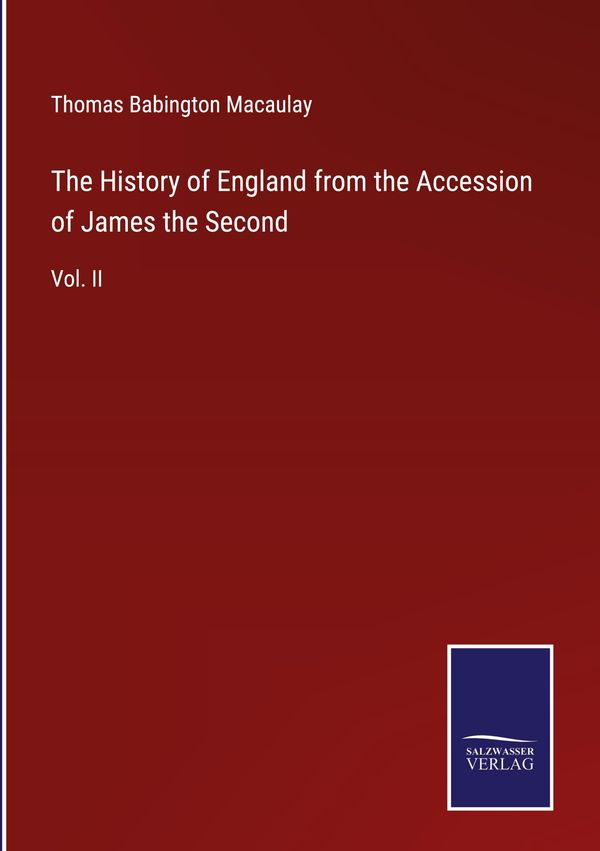 The History of England from the Accession of James the Second (Buch)