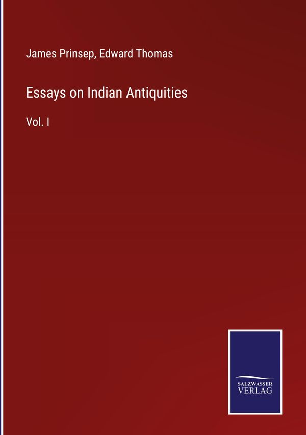 Essays on Indian Antiquities - James Prinsep (Buch)