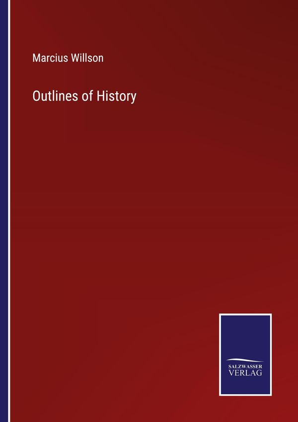 Outlines of History - Marcius Willson (Buch)
