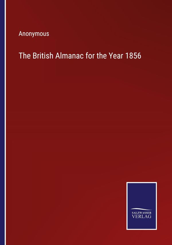 The British Almanac for the Year 1856 - Anonymous (Buch)