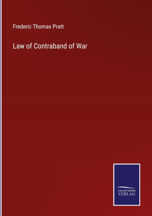 Law of Contraband of War - Frederic Thomas Pratt (Buch)