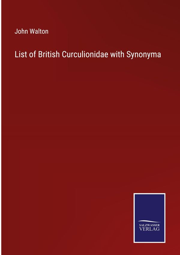 List of British Curculionidae with Synonyma - John Walton (Buch)