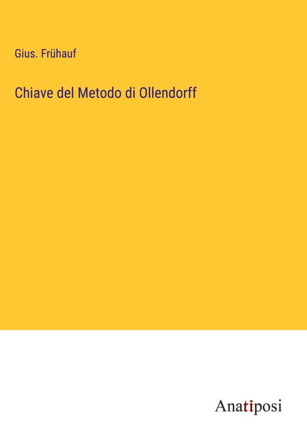 Chiave del Metodo di Ollendorff - Gius. Frühauf (Buch)