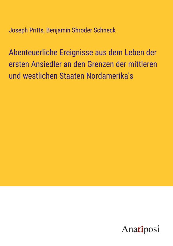 Abenteuerliche Ereignisse aus dem Leben der ersten Ansiedler an den...