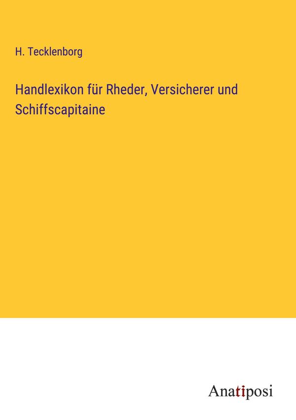 Handlexikon für Rheder, Versicherer und Schiffscapitaine (Buch)