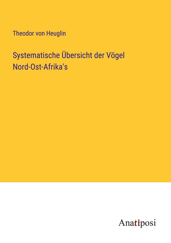 Systematische Übersicht der Vögel Nord-Ost-Afrikas (Buch)
