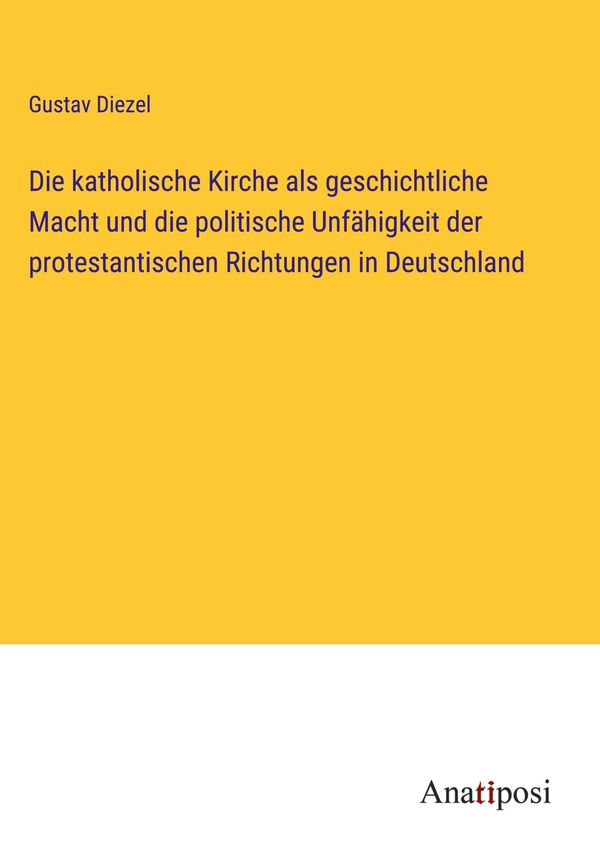 Die katholische Kirche als geschichtliche Macht und die politische ...