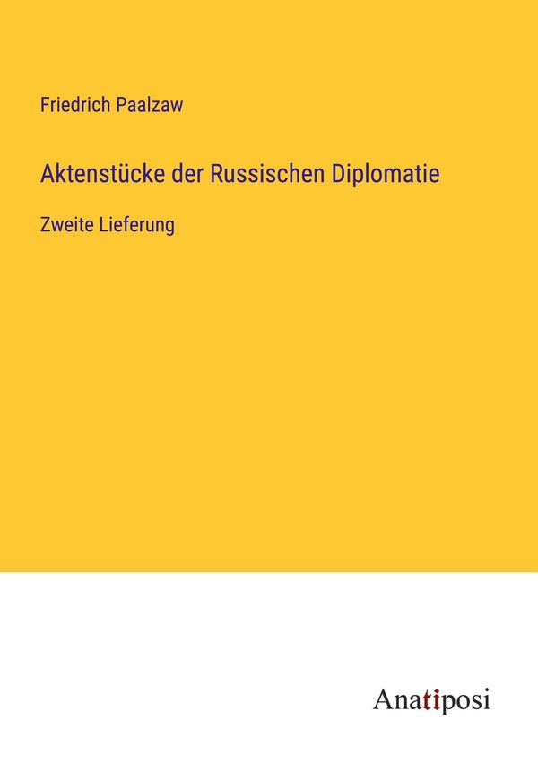 Aktenstücke der Russischen Diplomatie - Friedrich Paalzaw (Buch)