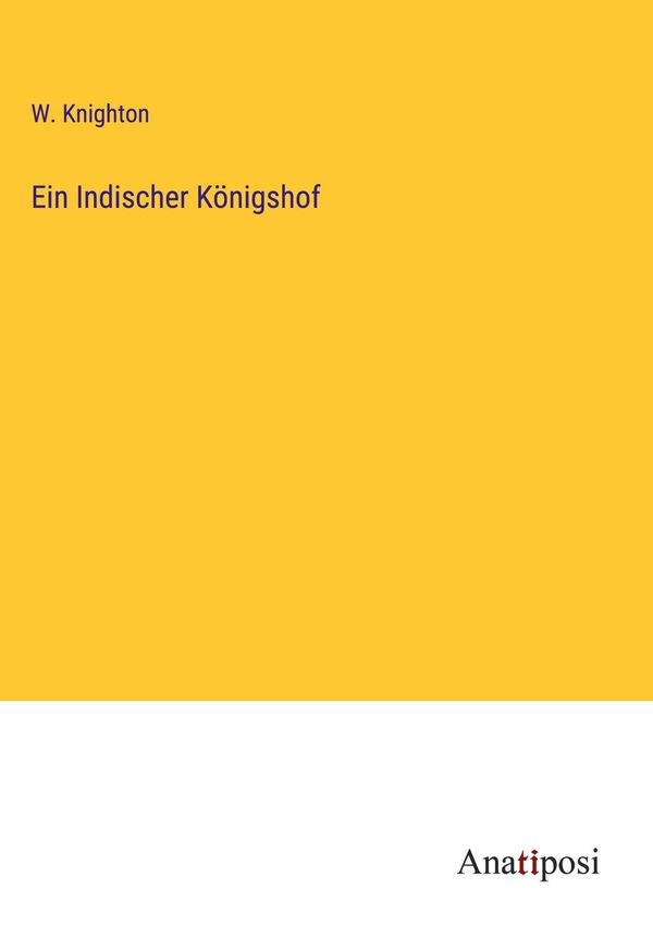 Ein Indischer Königshof - W. Knighton (Buch)