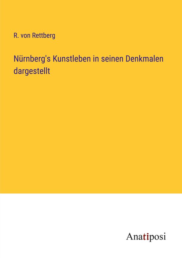 Nürnbergs Kunstleben in seinen Denkmalen dargestellt (Buch)