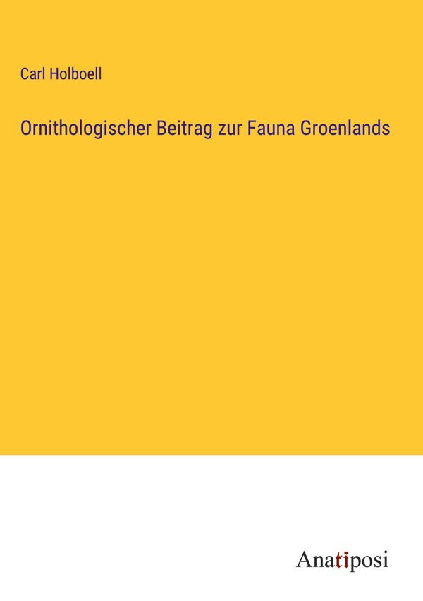 Ornithologischer Beitrag zur Fauna Groenlands - Carl Holboell (Buch)