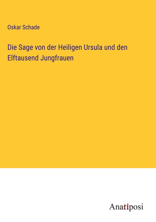 Die Sage von der Heiligen Ursula und den Elftausend Jungfrauen (Buch)