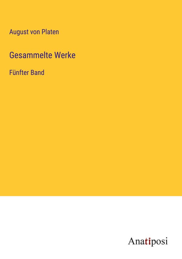 Gesammelte Werke - August Von Platen (Buch)