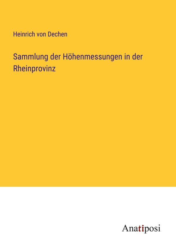 Sammlung der Höhenmessungen in der Rheinprovinz - Heinrich Von Dechen