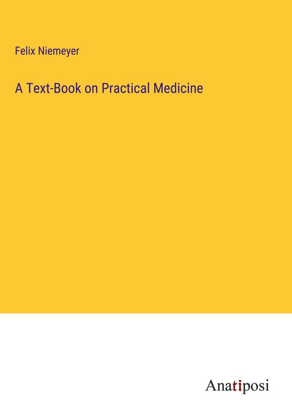 A Text-Book on Practical Medicine - Felix Niemeyer (Buch)