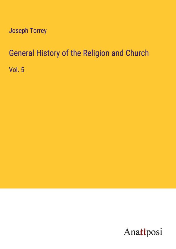General History of the Religion and Church - Joseph Torrey (Buch)