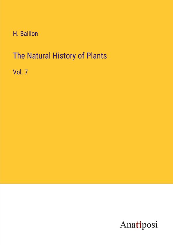 The Natural History of Plants - H. Baillon (Buch)