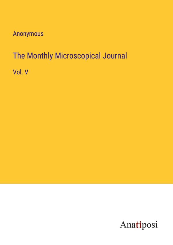 The Monthly Microscopical Journal - Anonymous (Buch)