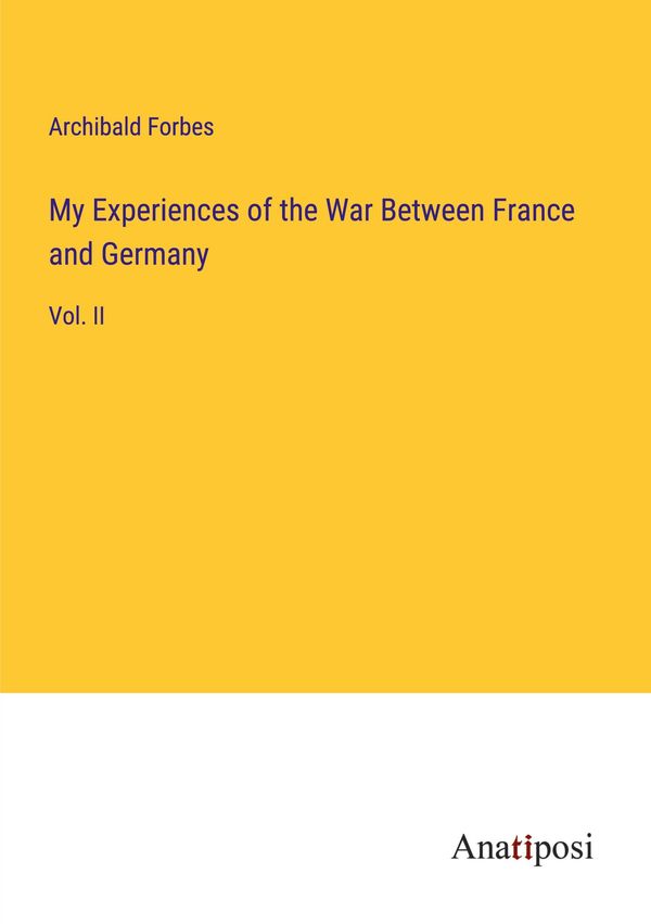 My Experiences of the War Between France and Germany (Buch)