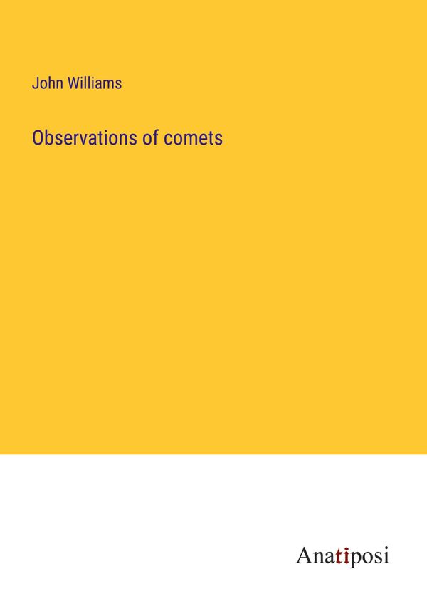 Observations of comets - John Williams (Buch)