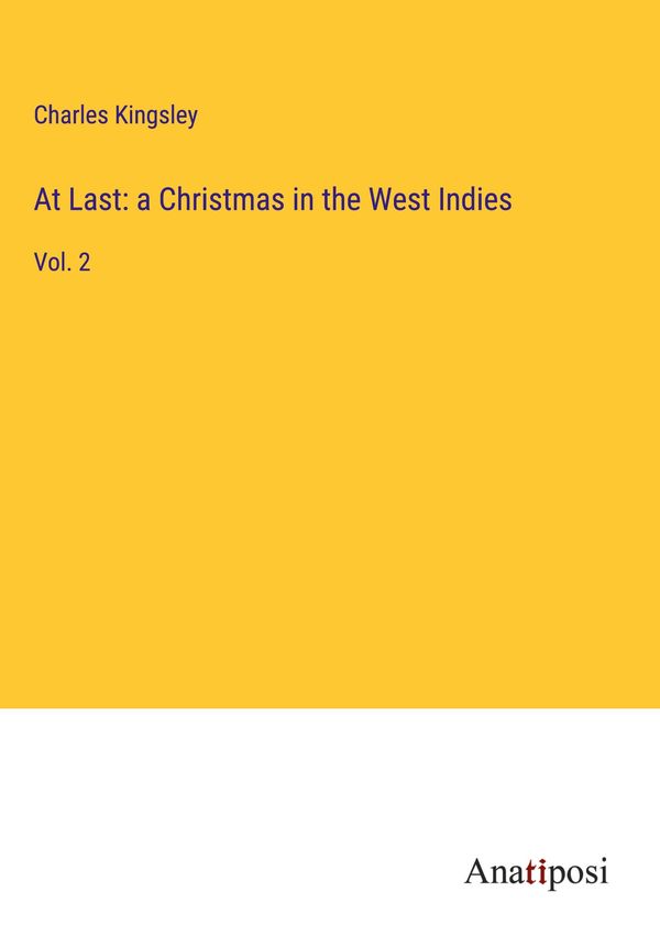 At Last: a Christmas in the West Indies - Charles Kingsley (Buch)