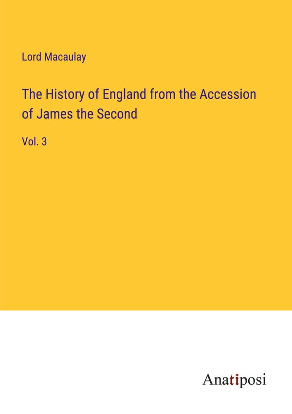 The History of England from the Accession of James the Second (Buch)