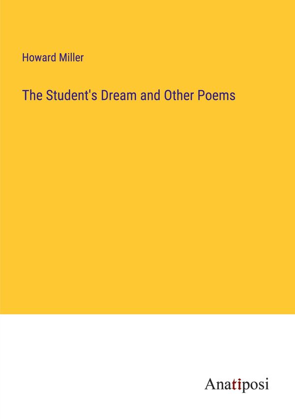 The Students Dream and Other Poems - Howard Miller (Buch)