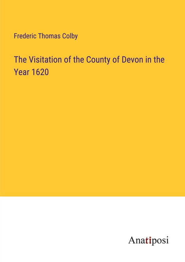 The Visitation of the County of Devon in the Year 1620 (Buch)