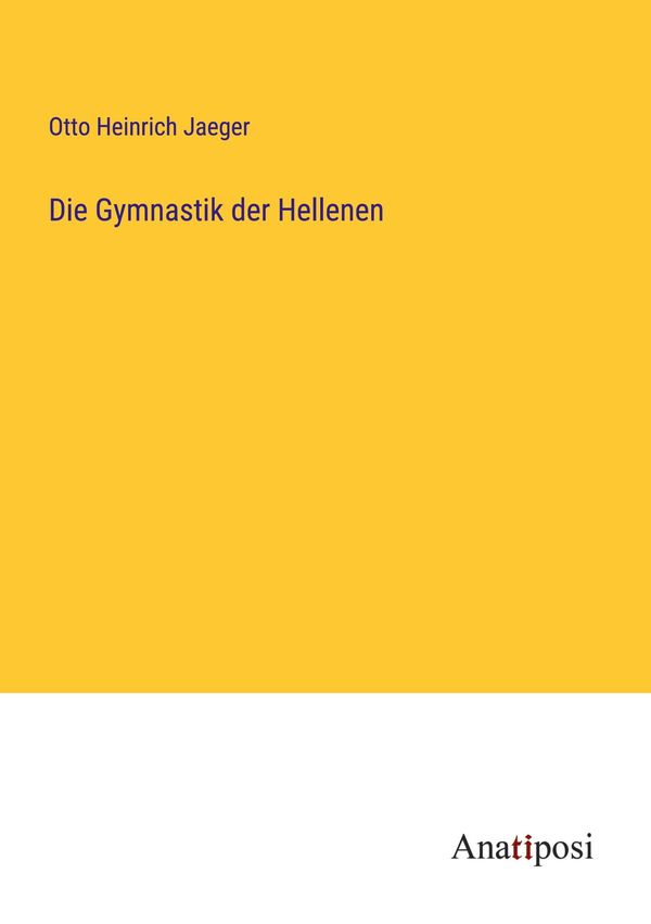 Die Gymnastik der Hellenen - Otto Heinrich Jaeger (Buch)