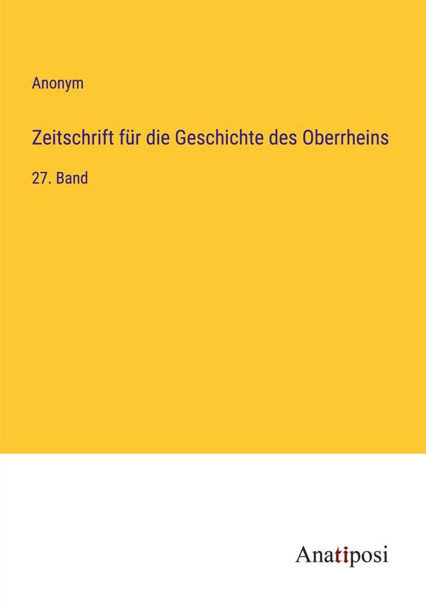 Zeitschrift für die Geschichte des Oberrheins - Anonym (Buch)