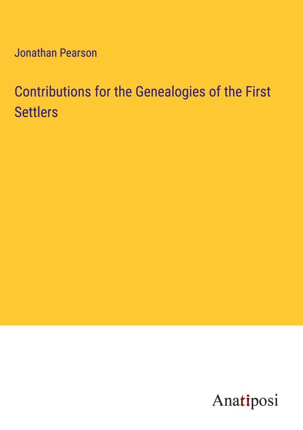 Contributions for the Genealogies of the First Settlers (Buch)