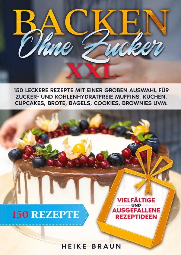 Backen ohne Zucker XXL - Heike Braun (Buch)