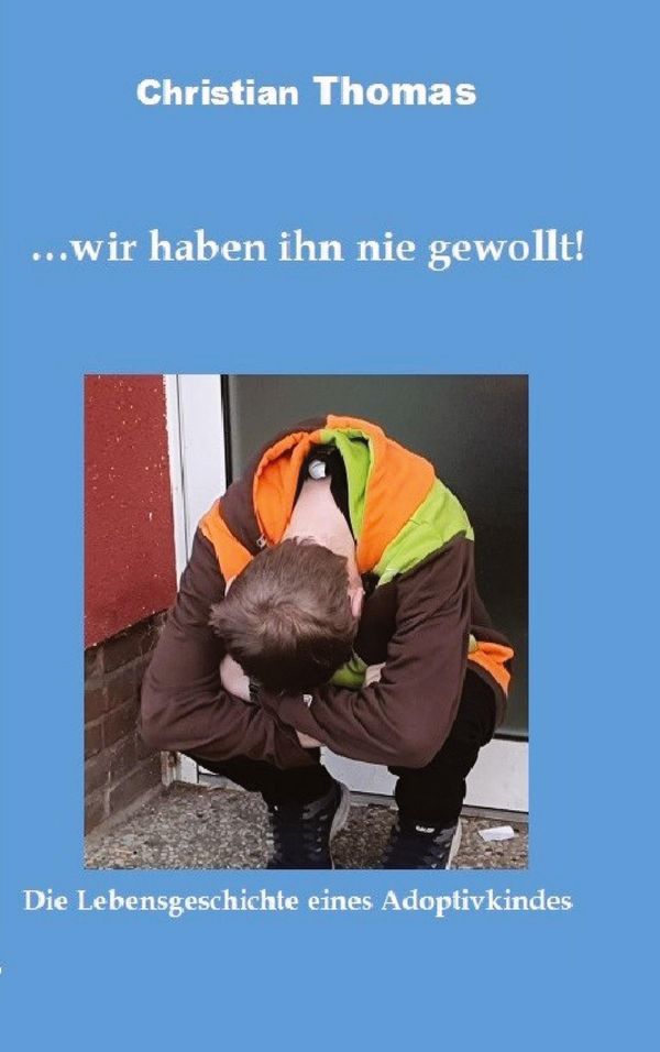 ... wir haben ihn nie gewollt! - Christian Thomas (Buch)