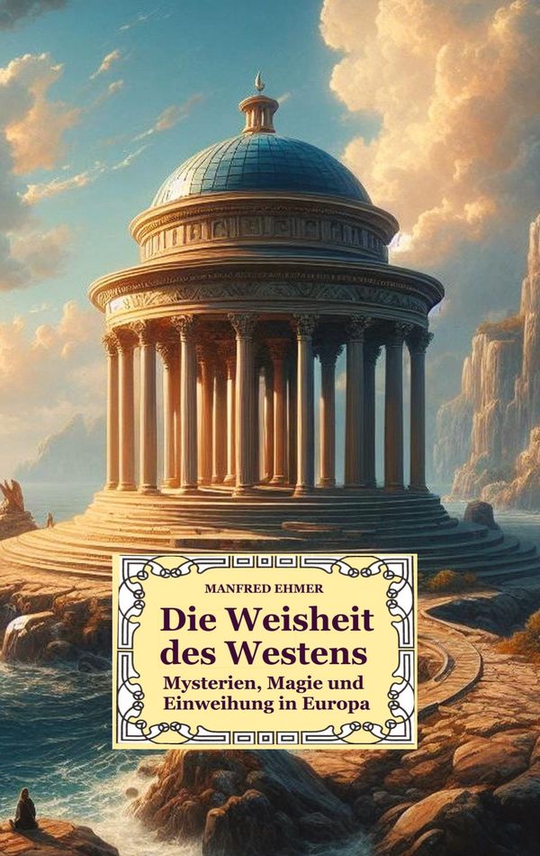 Die Weisheit des Westens - Manfred Ehmer (Buch)