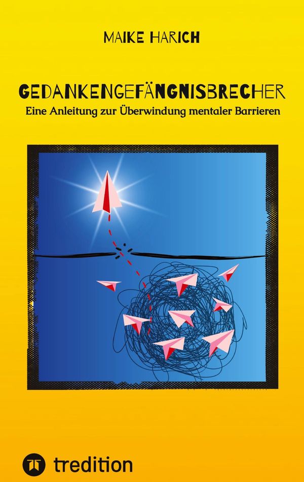 Gedankengefängnisbrecher - Maike Harich (Buch)