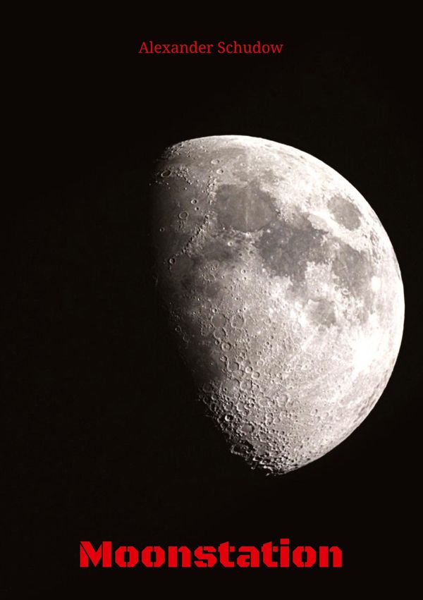 Moonstation - Alexander Schudow (Buch)
