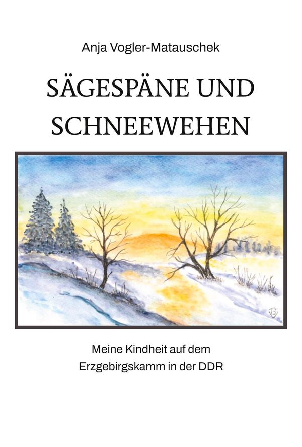 Sägespäne und Schneewehen - Anja Vogler-Matauschek (Buch)