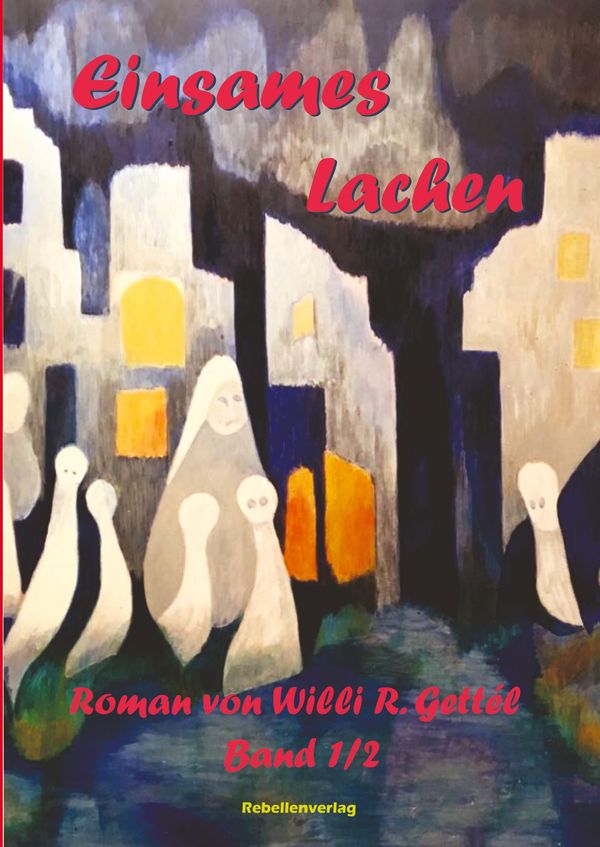 Einsames Lachen - Willi R. Gettél (Buch)