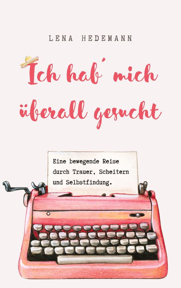 Ich hab mich überall gesucht - Lena Hedemann (Buch)