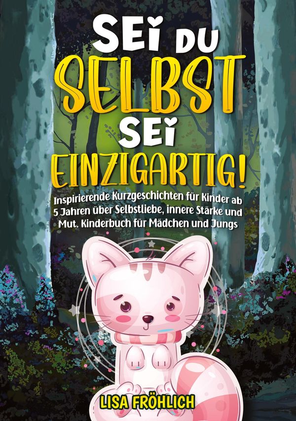 Sei du selbst, sei einzigartig! - Lisa Fröhlich (Buch)