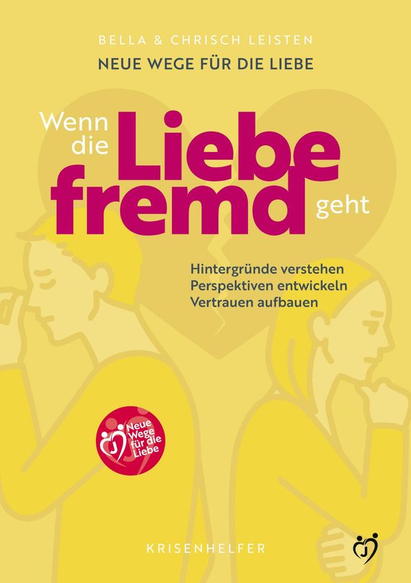Neue Wege für die Liebe: Wenn die Liebe fremd geht - Chrisch Leisten
